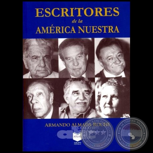 ESCRITORES DE LA AMERICA NUESTRA - Autor: ARMANDO ALMADA ROCHE - Año 2012
